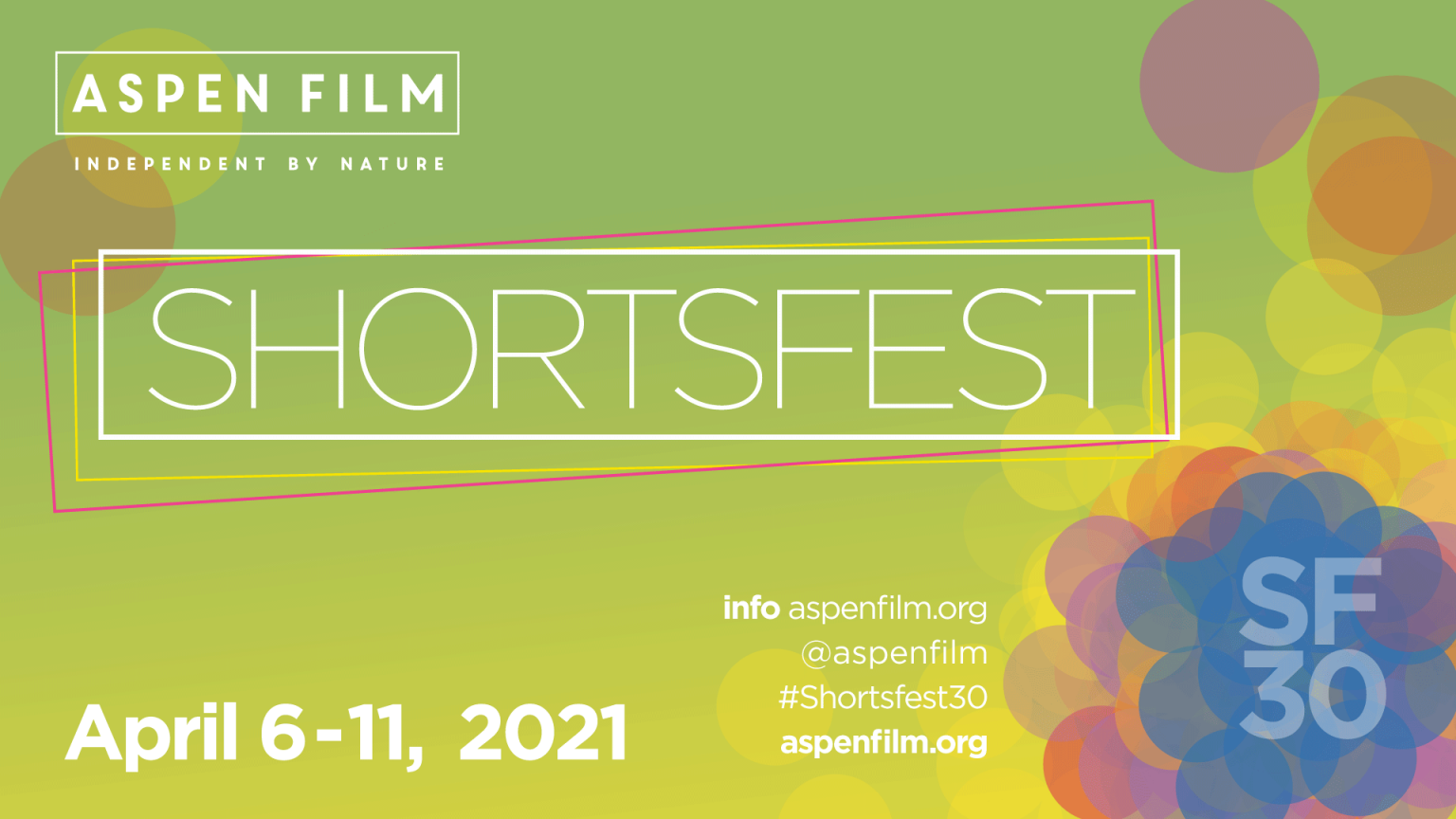 ASPEN FILM ANNOUNCES PLANS FOR 30TH ANNUAL SHORTSFEST Aspen Film